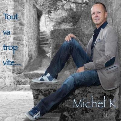 Michel K - Tout va trop vite